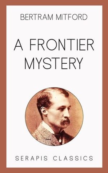 A Frontier Mystery, Bertram Mitford - Ebook - 9783962555603