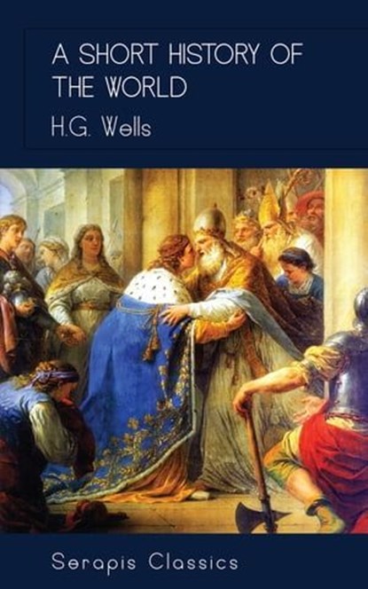 A Short History of the World, H. G. Wells - Ebook - 9783962555917
