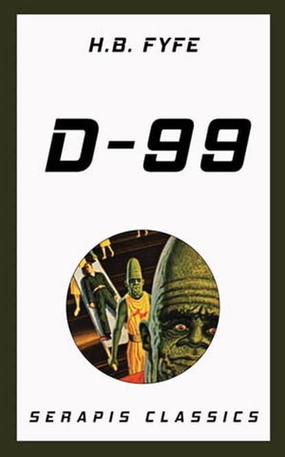 D-99 (Serapis Classics), H. B. Fyfe - Ebook - 9783962558680