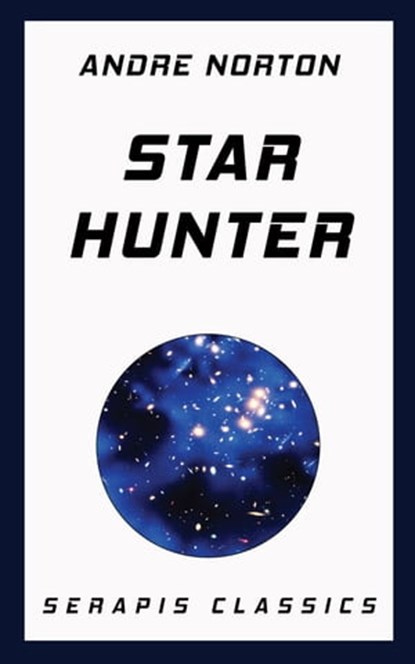 Star Hunter (Serapis Classics), Andre Norton - Ebook - 9783962559649