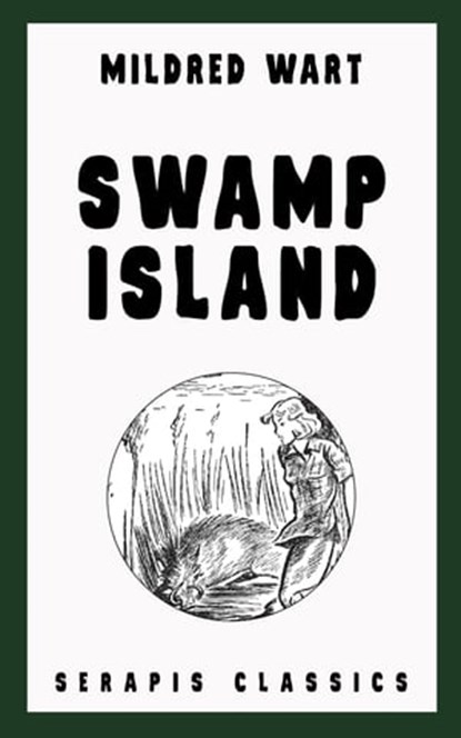 Swamp Island (Serapis Classics), Mildred Wart - Ebook - 9783962559694