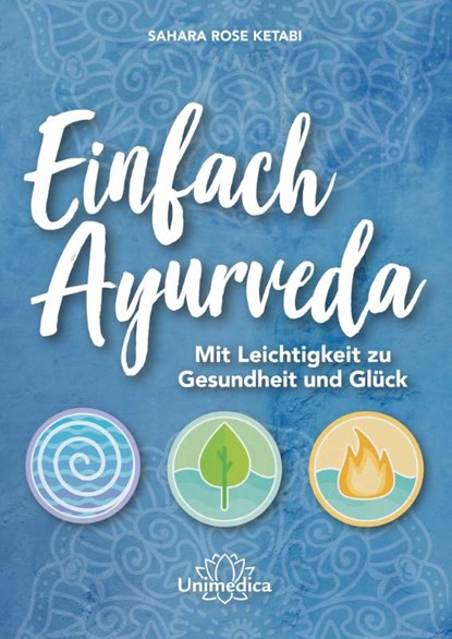 Einfach Ayurveda, Sahara Rose Ketabi - Gebonden - 9783962571672