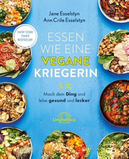 Essen wie eine vegane Kriegerin, Jane Esselstyn ; Ann Crile Esselstyn - Paperback - 9783962573362