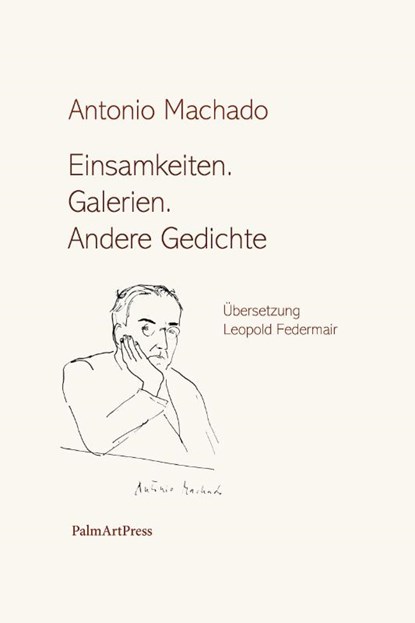 Einsamkeiten. Galerien. Andere Gedichte, Antonio Machado - Gebonden - 9783962581176