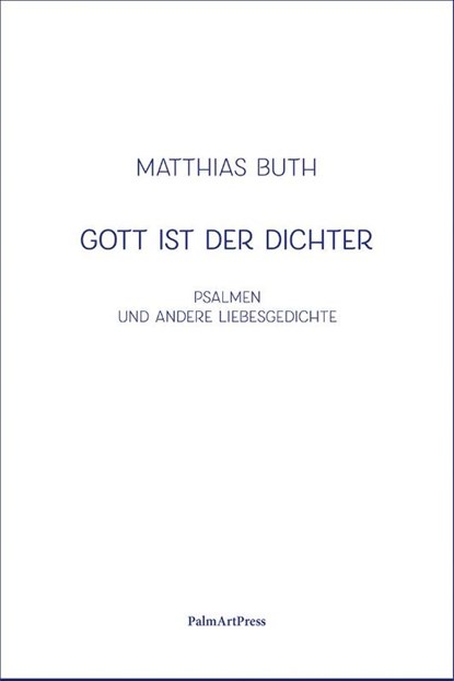 Gott ist der Dichter, Matthias Buth - Gebonden - 9783962581725