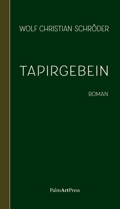 Tapirgebein, Wolf Christian Schröder - Gebonden - 9783962581831