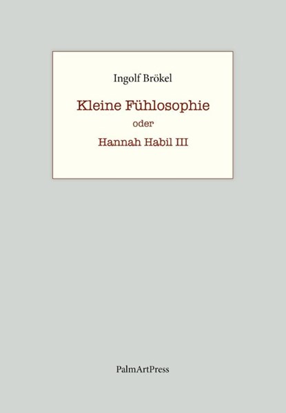 Kleine Fühlosophie, Ingolf Brökel - Gebonden - 9783962581909