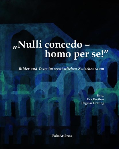 "Nulli concedo - homo per se!", Dagmar Dotting - Gebonden - 9783962582180
