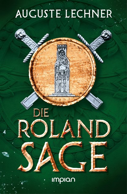 Die Rolandsage, Auguste Lechner - Gebonden - 9783962690151