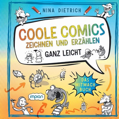 Coole Comics zeichnen und erzählen ganz leicht, Nina Dietrich - Gebonden - 9783962692001