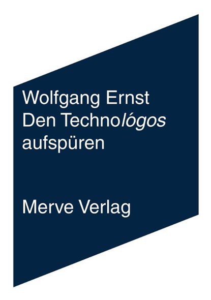 Den Technológos aufspüren, Wolfgang Ernst - Paperback - 9783962735579