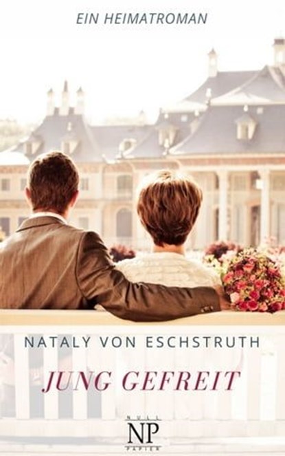 Jung gefreit, Nataly von Eschstruth - Ebook - 9783962810924