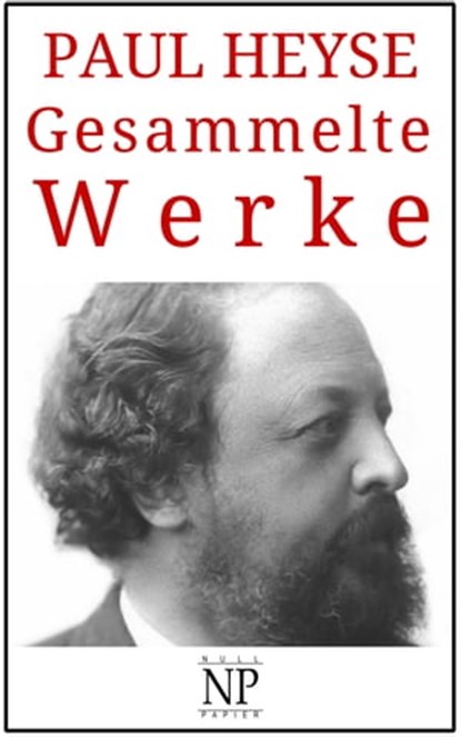 Paul Heyse – Gesammelte Werke, Paul Heyse - Ebook - 9783962811044