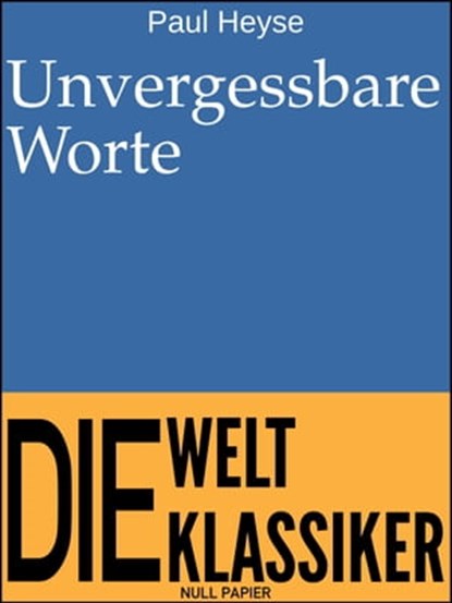 Unvergessbare Worte, Paul Heyse - Ebook - 9783962812003