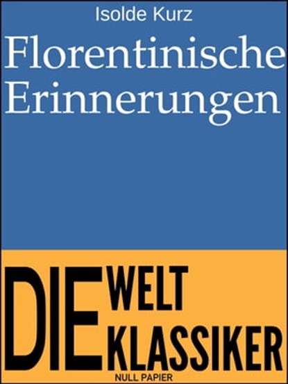 Florentinische Erinnerungen, Isolde Kurz - Ebook - 9783962812249