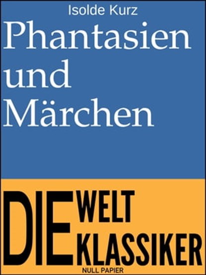Phantasien und Märchen, Isolde Kurz - Ebook - 9783962812393