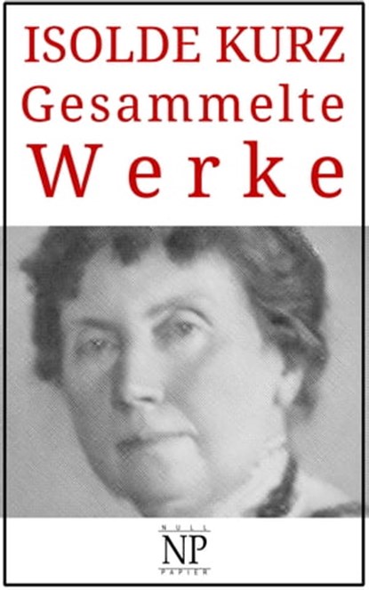 Isolde Kurz – Gesammelte Werke, Isolde Kurz - Ebook - 9783962812515
