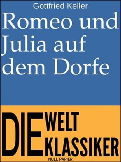Romeo und Julia auf dem Dorfe, Gottfried Keller - Ebook - 9783962812720
