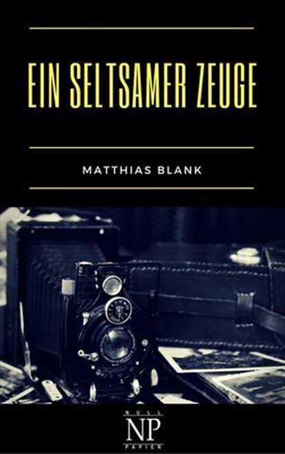 Ein seltsamer Zeuge, Matthias Blank - Ebook - 9783962813116