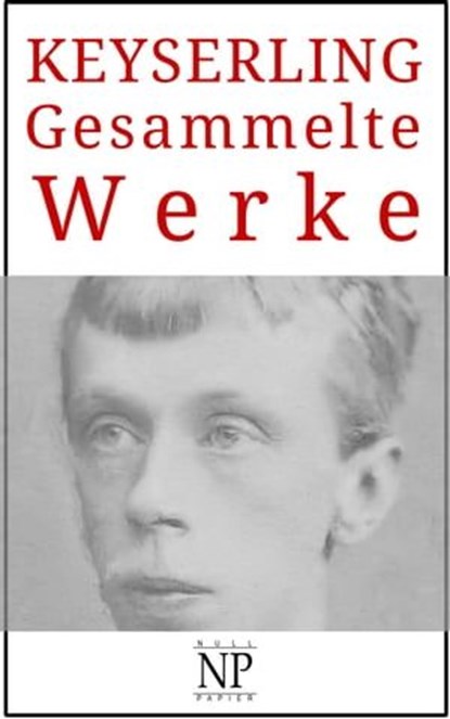 Eduard von Keyserling – Gesammelte Werke, Eduard von Keyserling - Ebook - 9783962814601