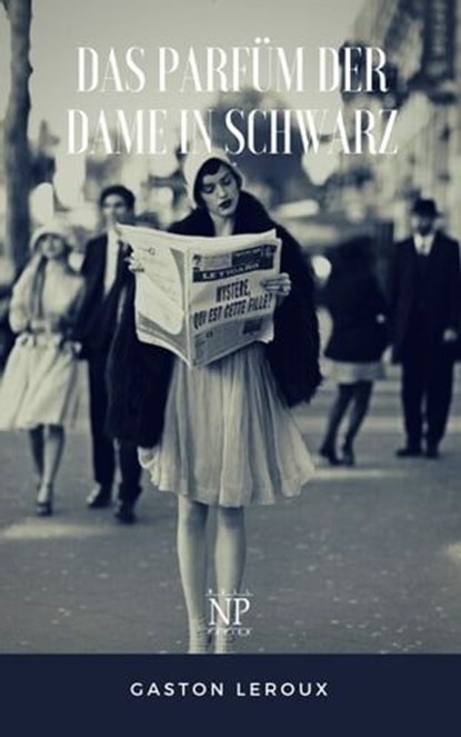 Das Parfüm der Dame in Schwarz, Gaston Leroux ; Jürgen Schulze - Ebook - 9783962814960
