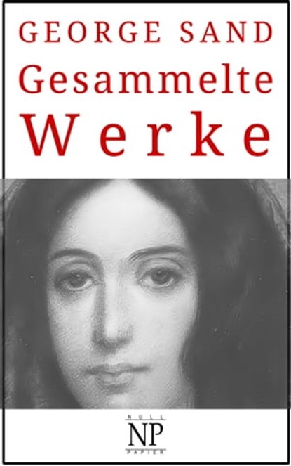 George Sand – Gesammelte Werke, George Sand - Ebook - 9783962816148