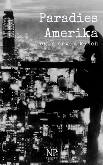 Paradies Amerika, Egon Erwin Kisch - Ebook - 9783962816698