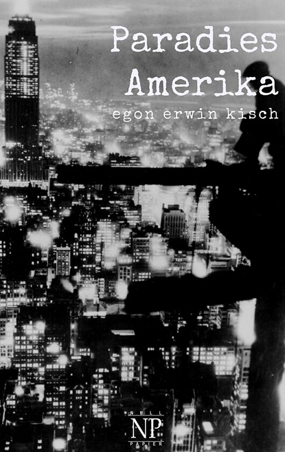 Paradies Amerika, Egon Erwin Kisch - Paperback - 9783962816728