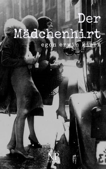 Der Mädchenhirt, Egon Erwin Kisch - Ebook - 9783962816735