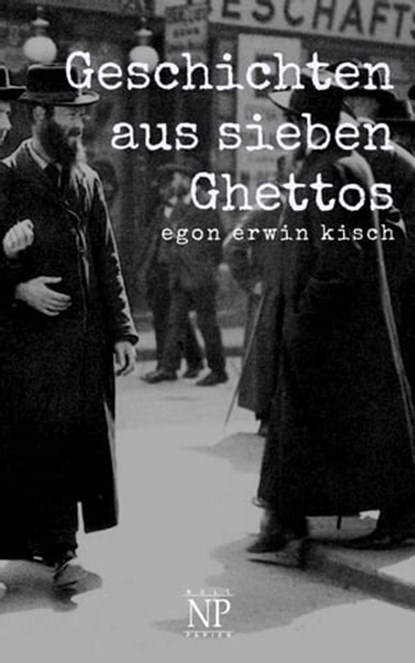 Geschichten aus sieben Ghettos, Egon Erwin Kisch - Ebook - 9783962816827