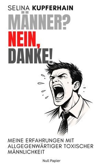 Männer? Nein, danke!, Selina Kupferhain - Ebook - 9783962819507