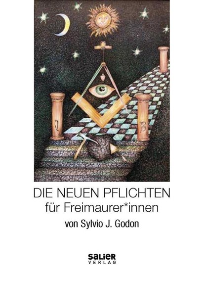 Die Neuen Pflichten für Freimaurer*innen, Sylvio J. Godon - Gebonden - 9783962850449