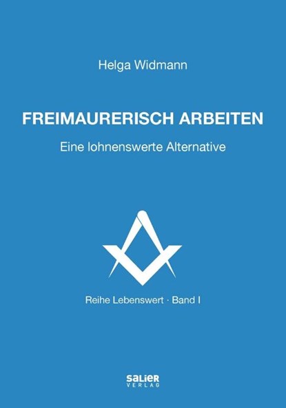 Freimaurerisch arbeiten, Helga Widmann - Paperback - 9783962850562