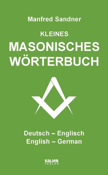 Kleines masonisches Wörterbuch Deutsch-Englisch/English-German, Manfred Sandner - Paperback - 9783962850586