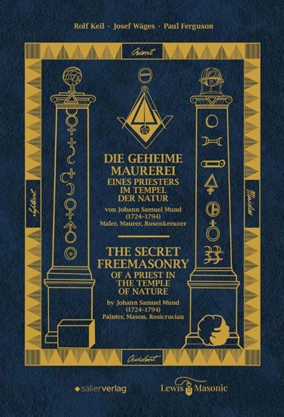Die geheime Freimaurerei eines Priesters im Tempel der Natur, Rolf Keil ; Josef Wäges - Gebonden - 9783962850746