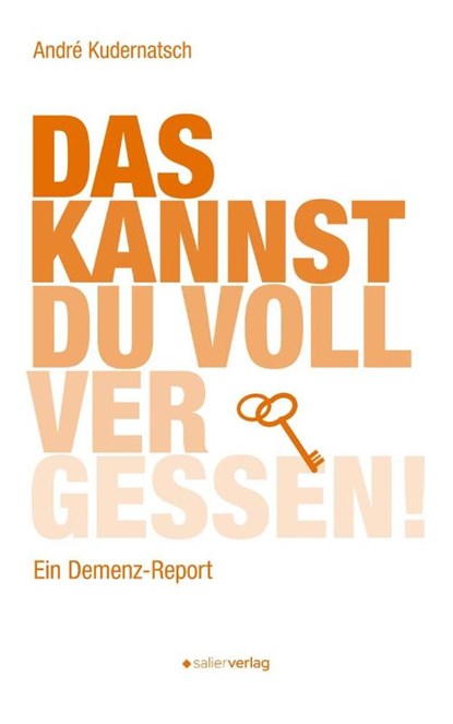 Das kannst du voll vergessen!, André Kudernatsch - Gebonden - 9783962850784