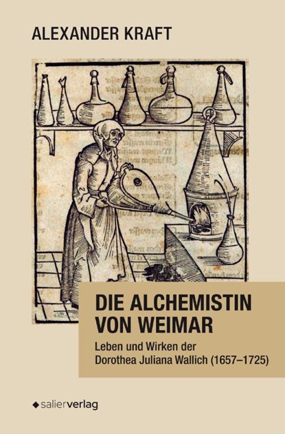 Die Alchemistin von Weimar, Alexander Kraft - Gebonden - 9783962850913