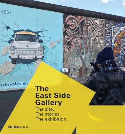 The East Side Gallery, Anna von Arnim-Rosenthal ; Juliane Haubold-Stolle - Paperback - 9783962891817