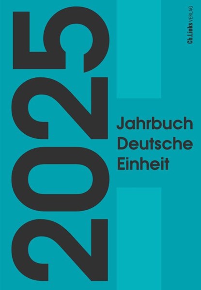 Jahrbuch Deutsche Einheit 2025, Marcus Böick ; Constantin Goschler ; Ralph Jessen - Gebonden - 9783962892340