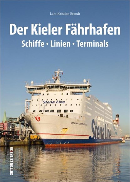 Der Kieler Fährhafen, Lars-Kristian Brandt - Gebonden - 9783963031601