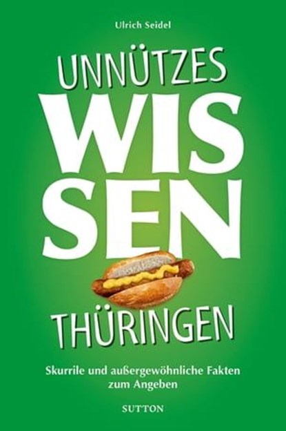 Unnützes Wissen Thüringen., Ulrich Seidel - Ebook - 9783963032011
