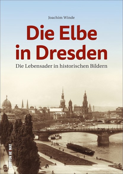 Die Elbe in Dresden, Joachim Winde - Gebonden - 9783963032042