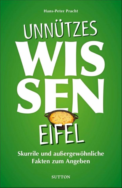 Unnützes Wissen Eifel, Hans-Peter Pracht - Paperback - 9783963033315
