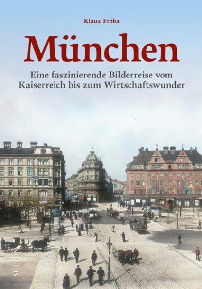 München, Klaus Fröba - Gebonden - 9783963034909