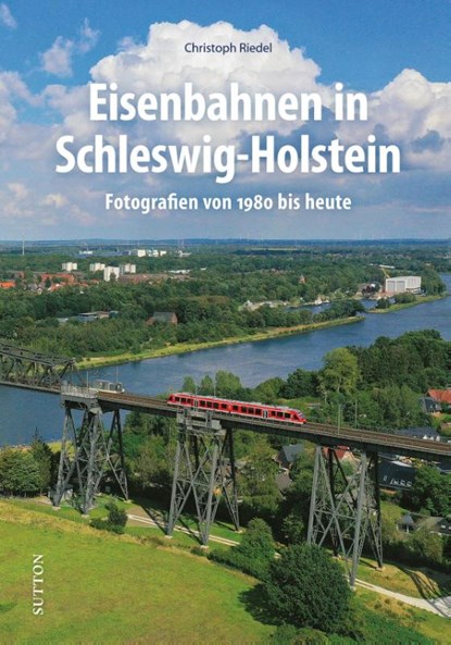 Eisenbahnen in Schleswig-Holstein, Christoph Riedel - Paperback - 9783963035470