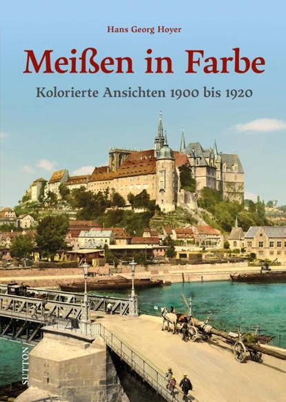 Meißen in Farbe, Hans Georg Hoyer - Gebonden - 9783963035494