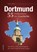 Dortmund. 55 Meilensteine der Geschichte, Markus Meeder - Gebonden - 9783963035609