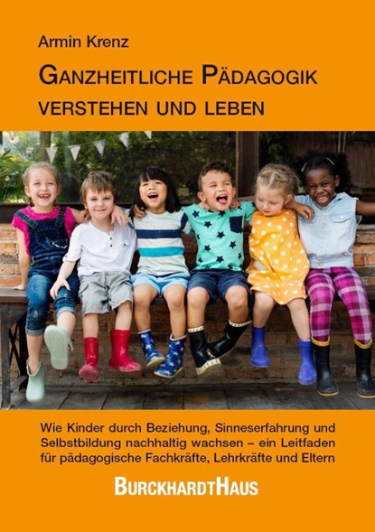 Ganzheitliche Pädagogik verstehen und leben, Armin Krenz - Paperback - 9783963046216