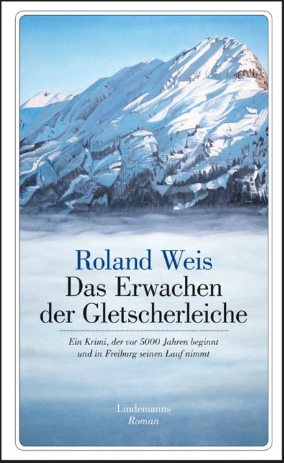Das Erwachen der Gletscherleiche, Roland Weis - Paperback - 9783963080067
