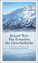 Das Erwachen der Gletscherleiche - Roland Weis - 9783963080111